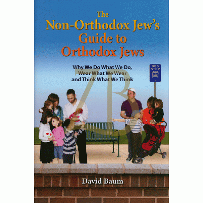 Non Orthodox Jew's Guide to Orthodox Jews