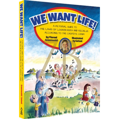 WE WANT LIFE! Pictorial Guide Lashon Harah - S/C