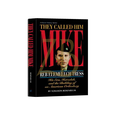 They Called Him Mike - R' Elimelech Tress - Rosenblum