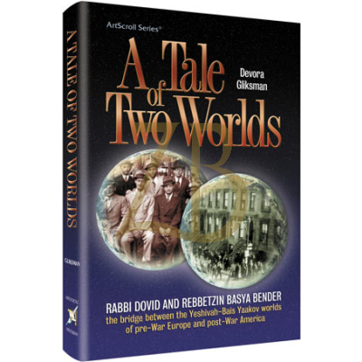 Tale Of Two Worlds - R' Dovid & Rebbetzin Basya Bender - Gliksman