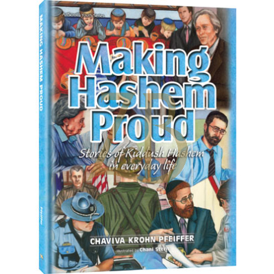 Making Hashem Proud - Kiddush Hashem - Pfeiffer