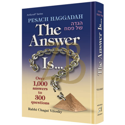 Haggadah The answer is... - R' Chagai Vilosky