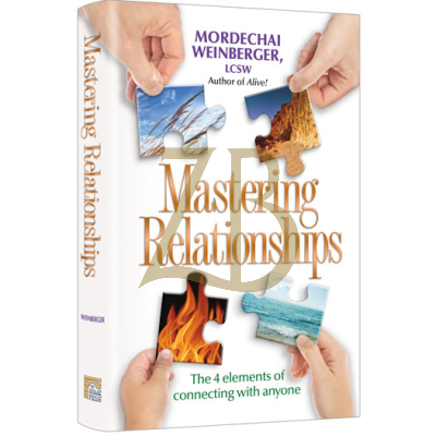 Mastering Relationships - Mordechai Weinberger