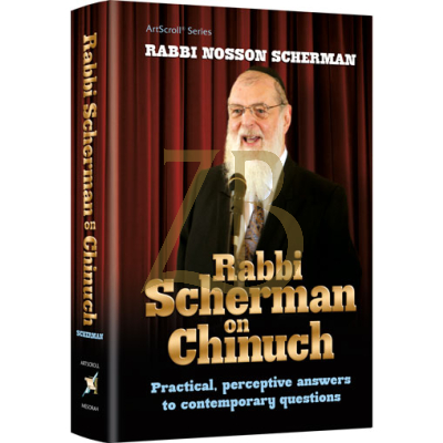 RABBI SCHERMAN ON CHINUCH