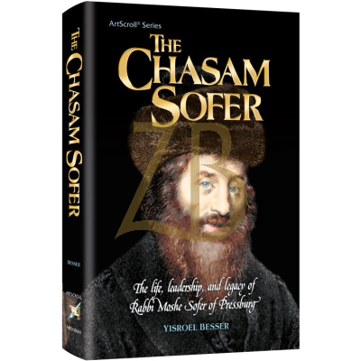 The Chasam Sofer - Rabbi Yisroel Besser