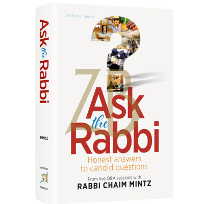 Ask The Rabbi - Rabbi Chaim Mintz