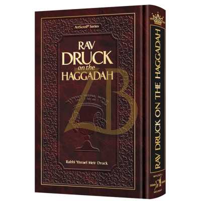 Rav Druck on the Haggadah