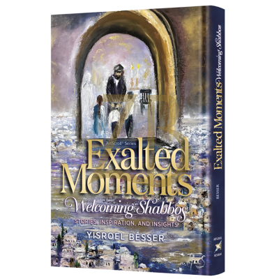 Exalted Moments - Welcoming Shabbos - Besser