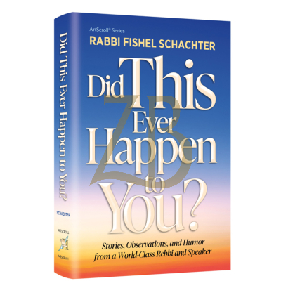 Did This Ever Happen to You - R' Fishel Schachter