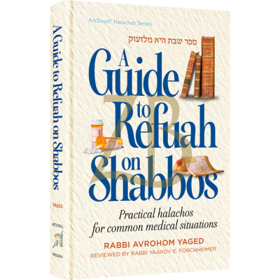 A Guide to Refuah on Shabbos - Yaged