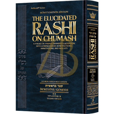 The Elucidated Rashi - Bereishis Vol 2 -Toldos - Vayechi