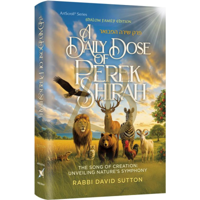 A Daily Dose of Perek Shirah - Rabbi David Sutton