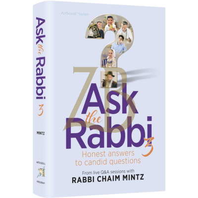 Ask The Rabbi 3 - Rabbi Chaim Mintz