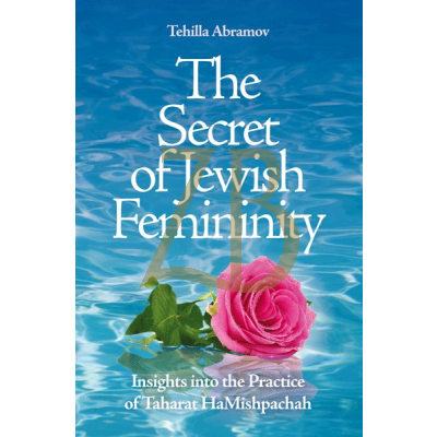 Secret of Jewish Femininity - Tehila Abramov