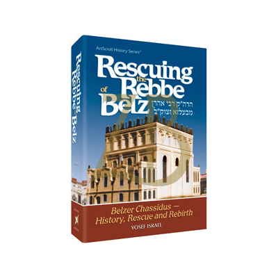 Rescuing The Rebbe Of Belz