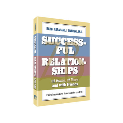 Successful Relationships At Home, At Work And With Friends - Twerski