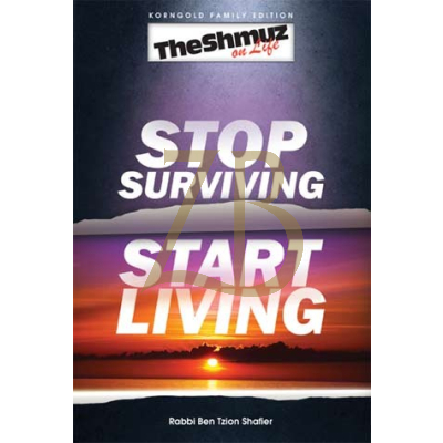 Stop Surviving Start Living - The Shmuz - Shafier H/C