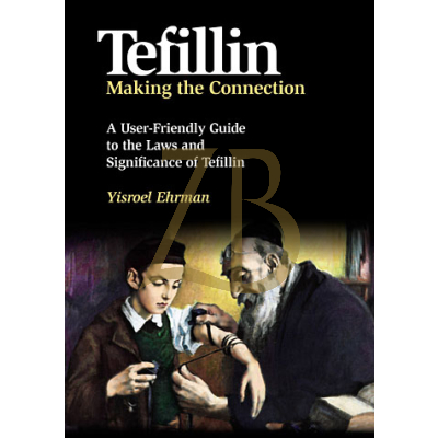 TEFILLIN: MAKING THE CONNECTION
