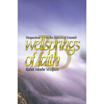 Wellsprings Of Faith - Rabbi Moshe Wolfson