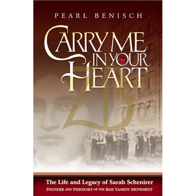 Carry Me In Your Heart~Sarah Schenirer - Benisch