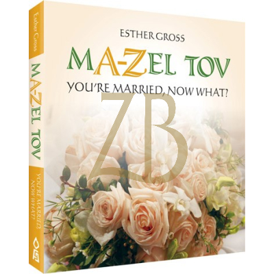 Mazel Tov - You're Married , Now What