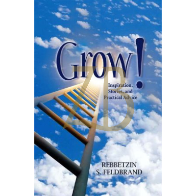 Grow! - Rebbetzin Sarah Feldbrand