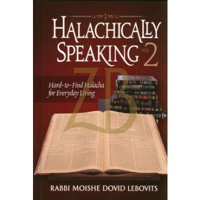 Halachically Speaking vol #2