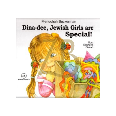 My Middos World #16: Dina-Dee: Jewish Girls are Special