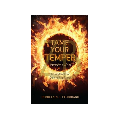 Tame Your Temper - Rebbetzin S. Feldbrand