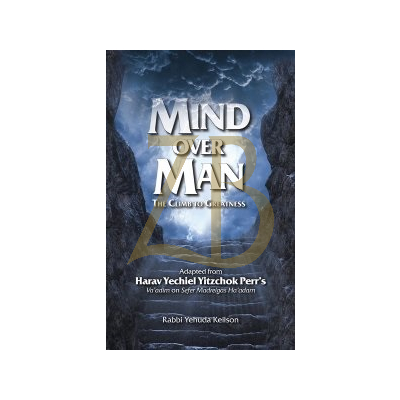 Mind Over Man - Rabbi Yehudah Keilson