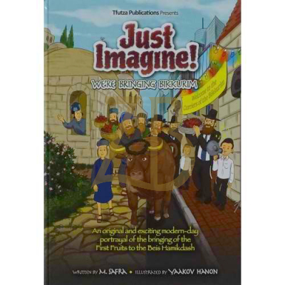 Just Imagine! We're Bringing Bikkurim (Shavuos)