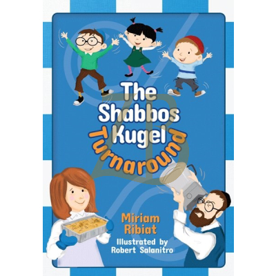 The Shabbos Kugel Turnaround - M. Ribiat