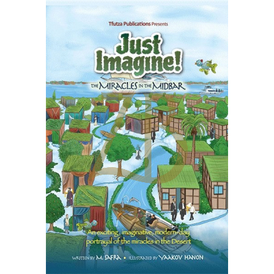 Just Imagine! Miracles in the Midbar - Safra