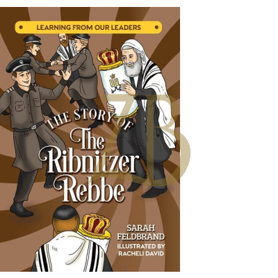 The Story of the Ribnitzer Rebbe - Feldbrand