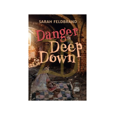 Danger Deep Down - Sarah Feldbrand