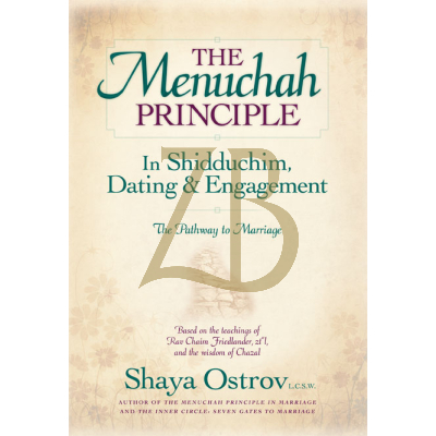 Menuchah Principle - In Shidduchim, Dating & Engagement