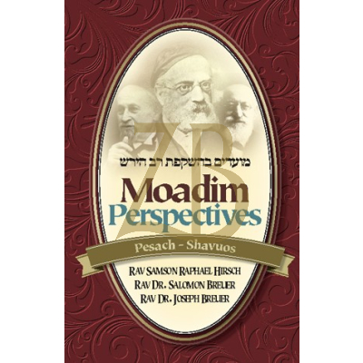 Moadim Perspectives - Pesach ~ Shavous - Hirsch