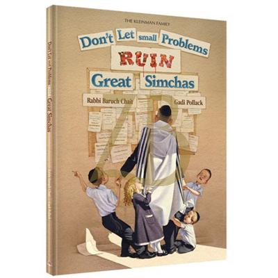 Don't Let Small Problems Ruin Great Simcha - Gadi Pollack