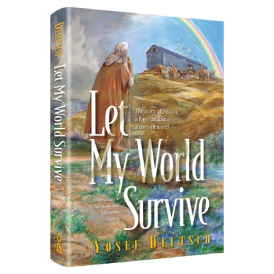 Let My World Survive - Story Of Noach - Yosef Deutsch