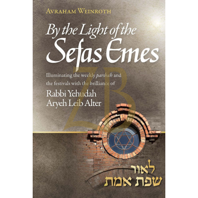 By the Light of the Sefas Emes - Weinroth