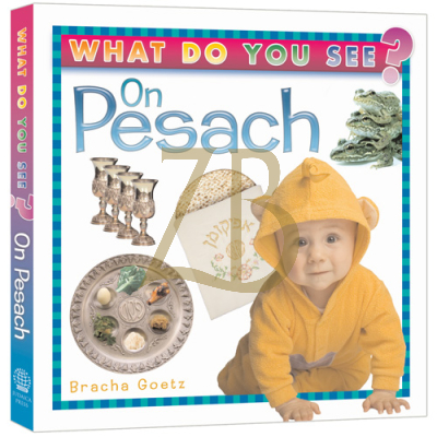 What Do You See On Pesach