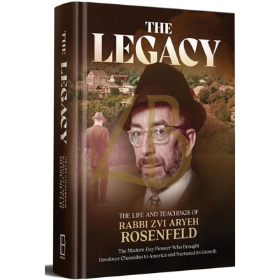 The Legacy - Life & Teachings of R' Zvi Aryeh Rose