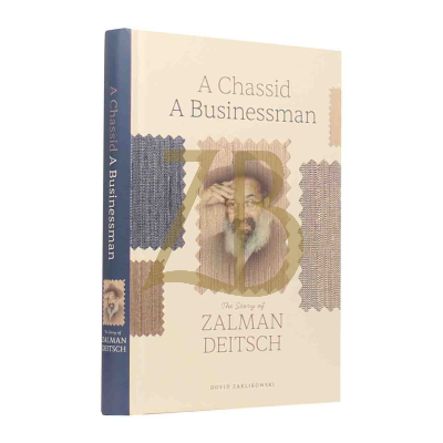 A Chassid A Businessman - Zalman Deitsch