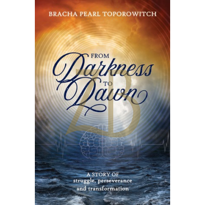 From Darkness to Dawn - Bracha Pearl Toporowitch