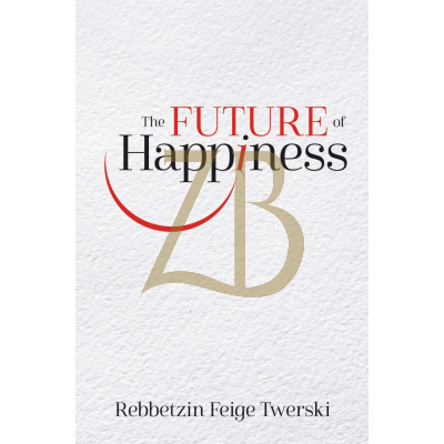 Future of Happiness - Reb. Feige Twerski