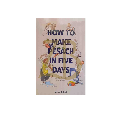 How To Make Pesach In Five Days - Spivak -s/c