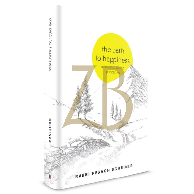 The Path To Happiness - Rabbi Pesach Scheiner