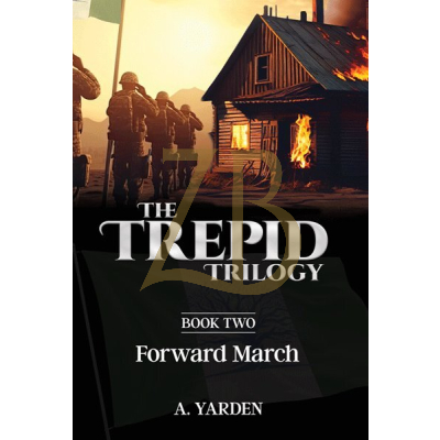 The Trepid Trilogy #2 - Forward March - Yarden