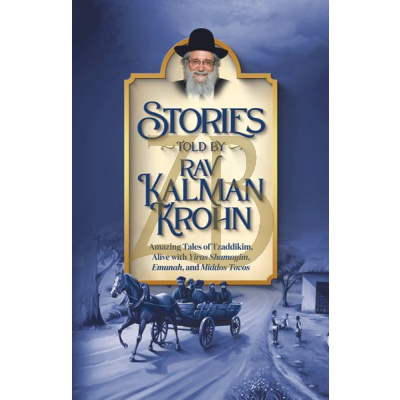 Stories Told By Rav Kalman Krohn Vol. 1