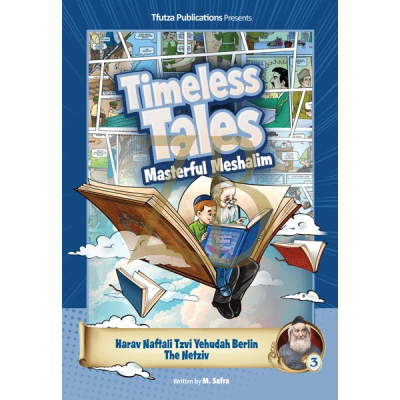 Timeless Tales - Masterful Meshalim #3 The Netziv